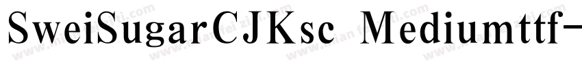 SweiSugarCJKsc Mediumttf字体转换